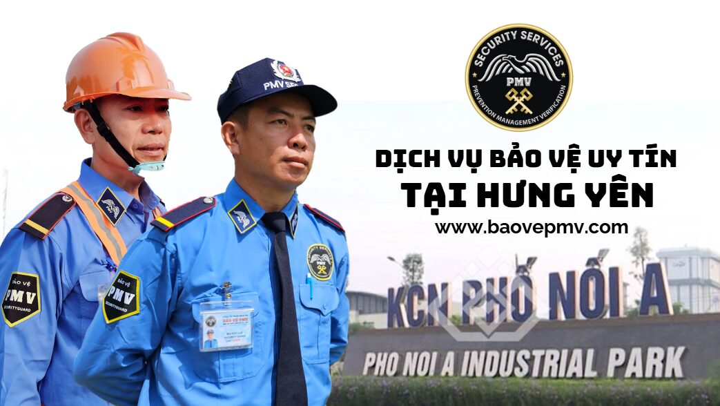 Dịch Vụ Bảo Vệ Uy Tín Tại Hưng Yên (1)