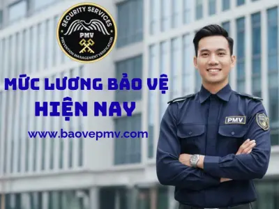 Mức Lương Của Bảo Vệ Hiện Nay