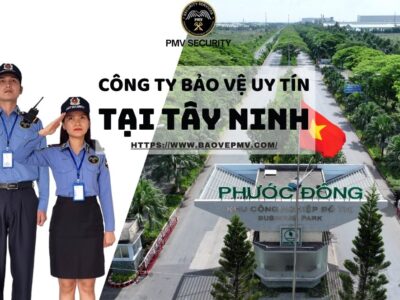 Công Ty Bảo Vệ Uy Tín Tại Tây Ninh