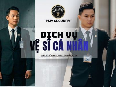 Dịch Vụ Vệ Sĩ Cá Nhân