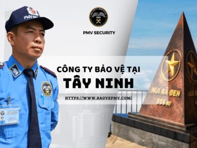 Công Ty Bảo Vệ Tại Tây Ninh