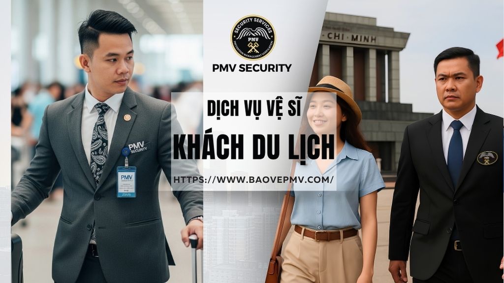 Dịch Vụ Vệ Sĩ Cho Khách Du Lịch