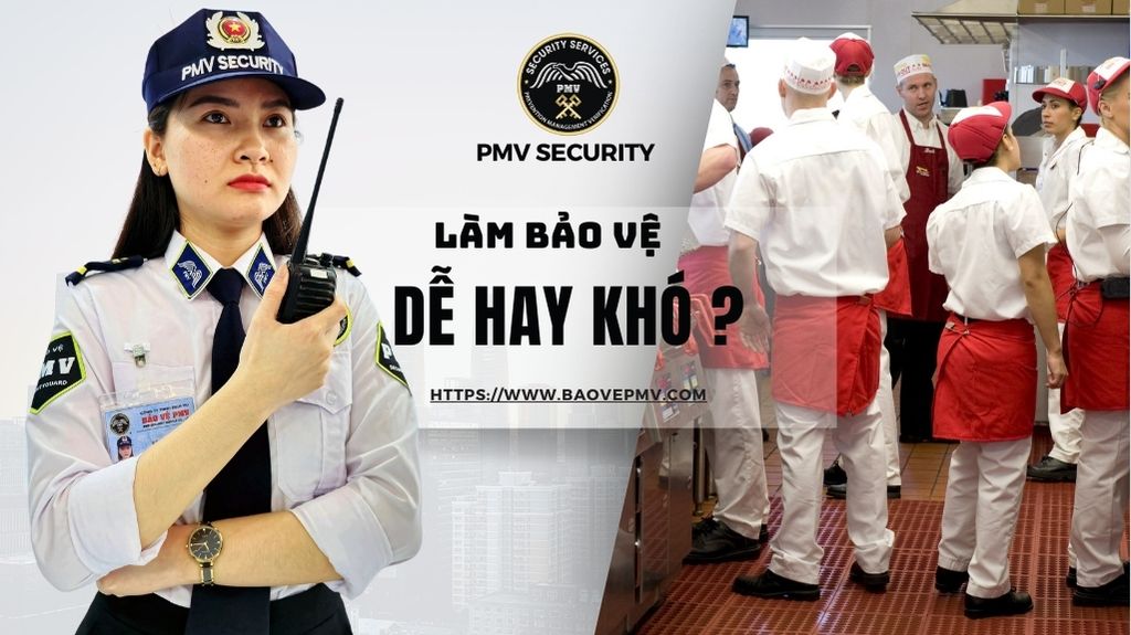 Làm Bảo Vệ Dễ Hay Khó