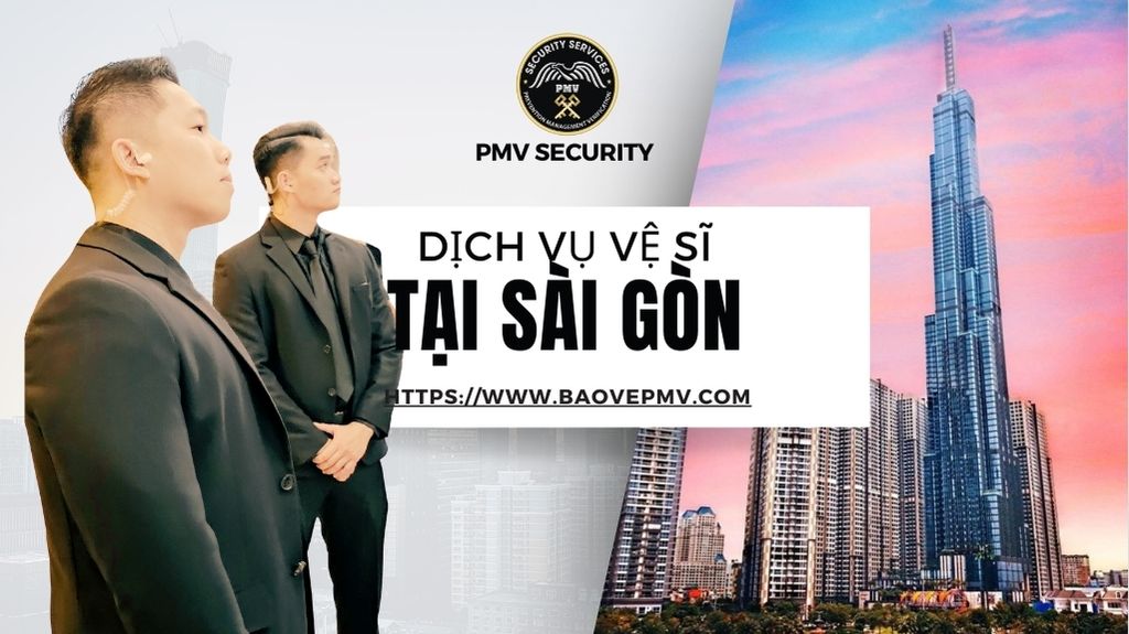 Dịch Vụ Vệ Sĩ Chuyên Nghiệp Tại Sài Gòn