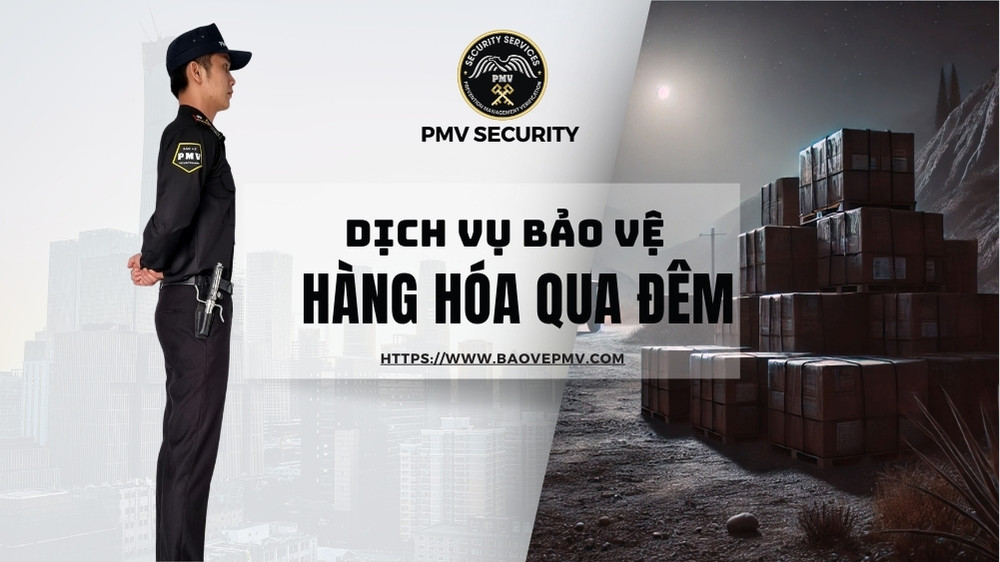 Dịch Vụ Bảo Vệ Hàng Hóa Qua Đêm