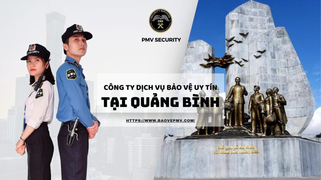 Công ty dịch vụ bảo vệ uy tín tại Quảng Bình