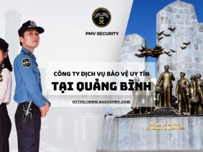 Công ty dịch vụ bảo vệ uy tín tại Quảng Bình