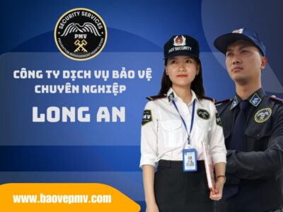 Công Ty Dịch Vụ Bảo Vệ Chuyên Nghiệp Long An