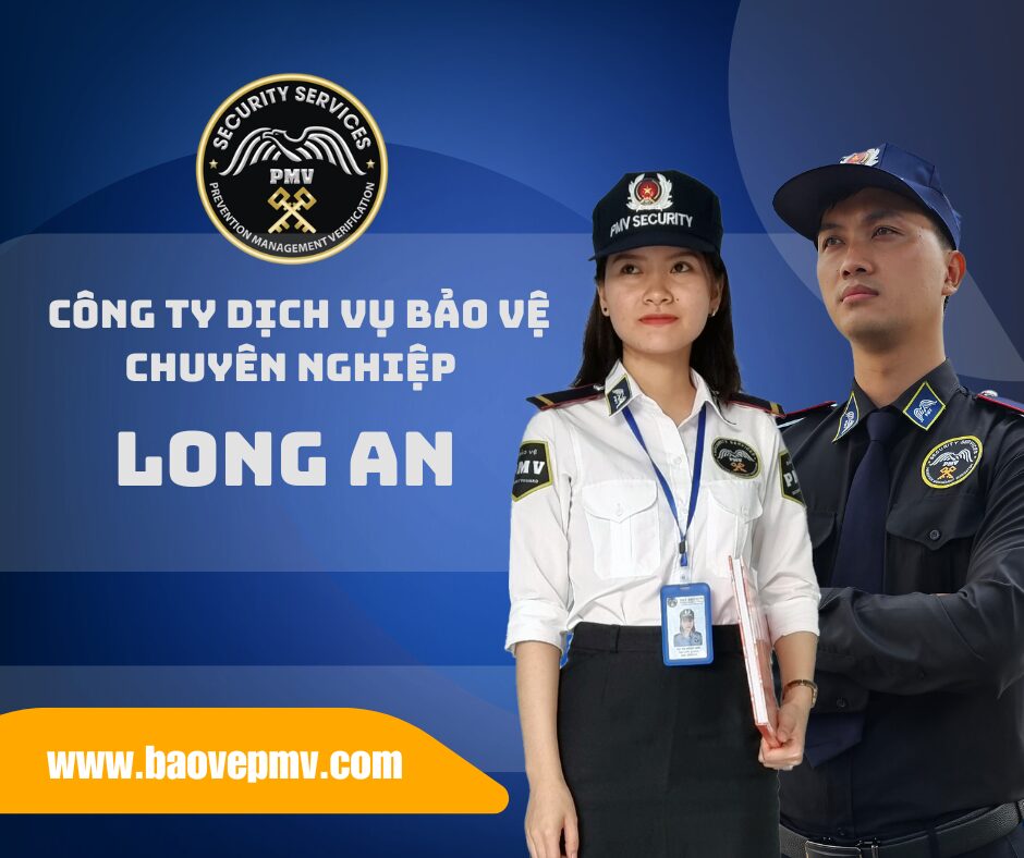 Công Ty Dịch Vụ Bảo Vệ Chuyên Nghiệp Long An
