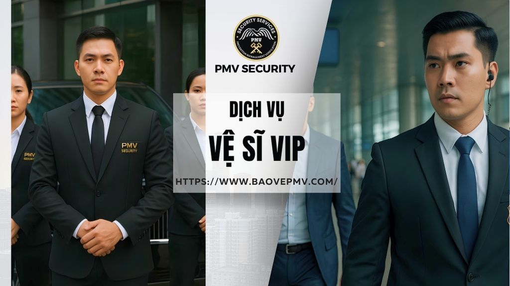 Dịch Vụ Vệ Sĩ VIP