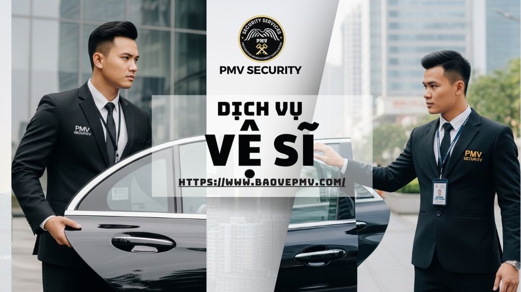 Dịch Vụ Vệ Sĩ